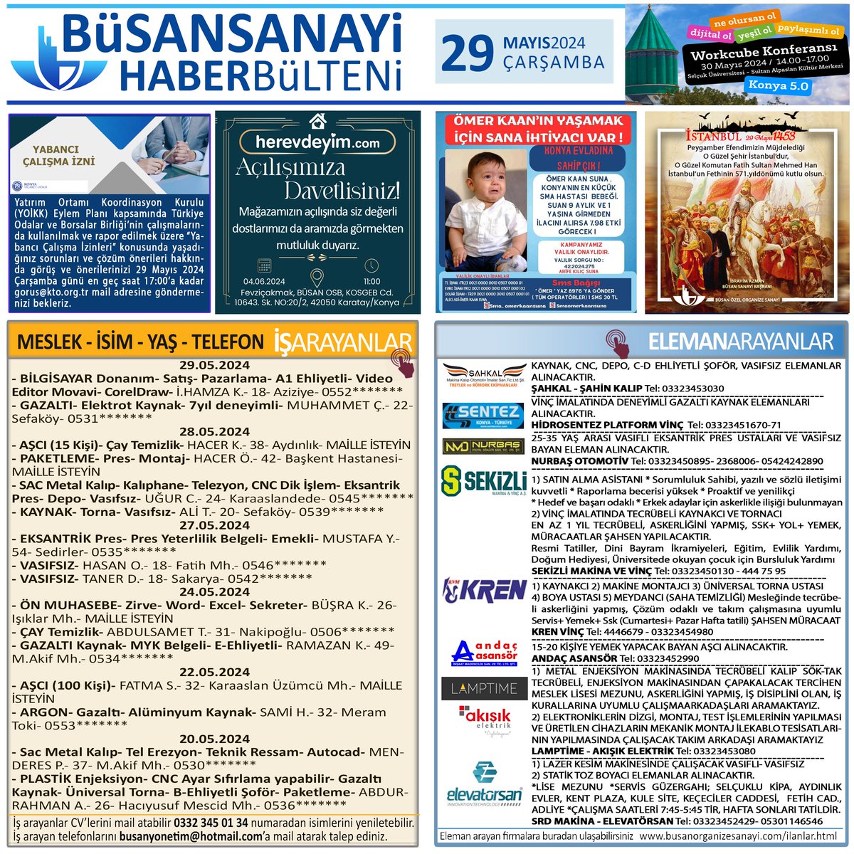 busanyonetim's tweet image. 29.05.2024 Büsan Bülten #Workcube #Konya50 #İşletmeniDijitalleştir #YabancıÇalışmaİzni #görüşbilgisi #HerevdeyimAçılıyor #ÖmerKaanSuna #SMA #İstanbulunFethi #571Yıl #29Mayıs #çarşamba #BüsanSanayi #BusanIndustry #büsan #busan #Konya #işarayanlar #elemanarayanlar #BüsanBülten