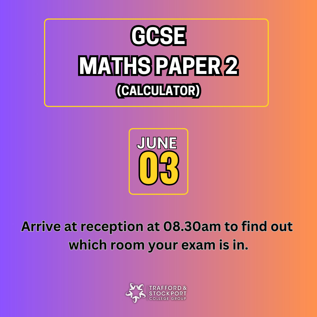 REMINDER! - GCSE Maths, Paper 2 (Calculator) Monday 3rd June!

Remember to bring all equipment in a clear pencil case. remover the label from your water bottle and bring your student ID.

Please arrive in reception at 08:30am to find out which room your exam is in.

#GCSE #exams