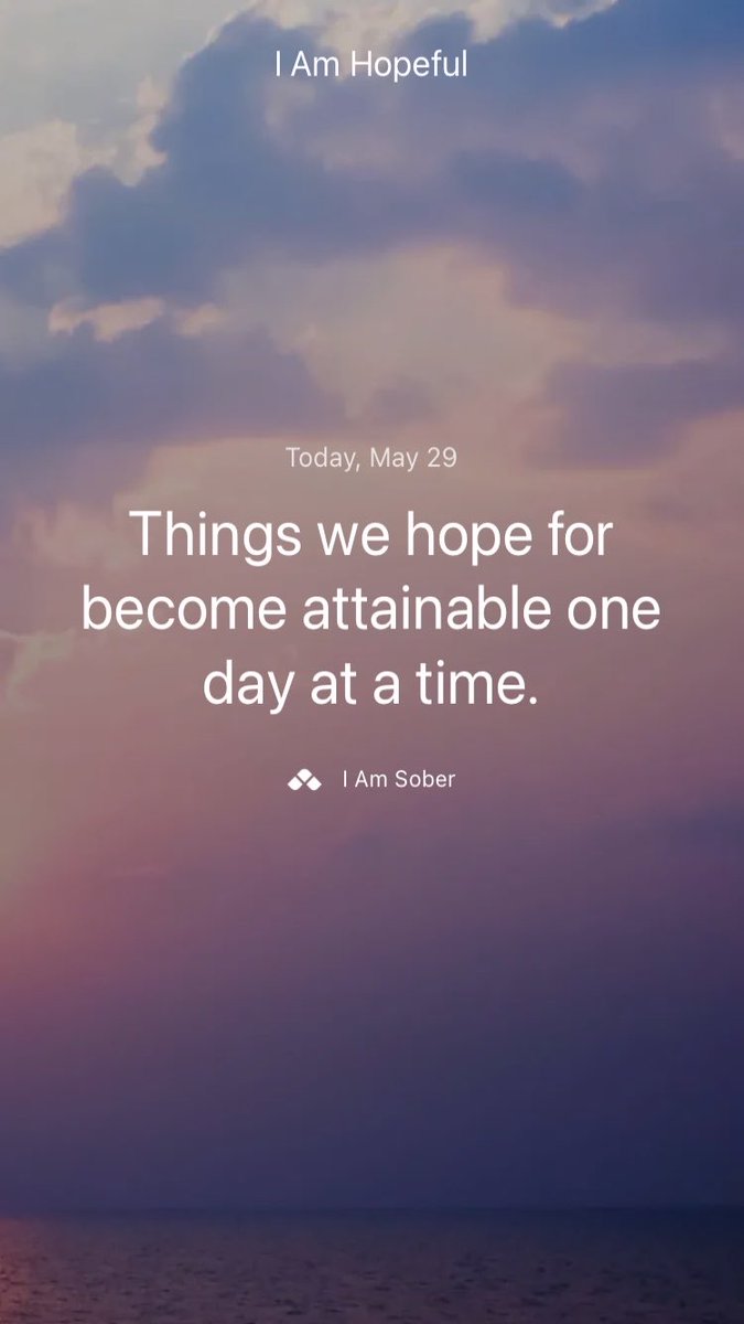 Things we hope for become attainable one day at a time. #iamsober