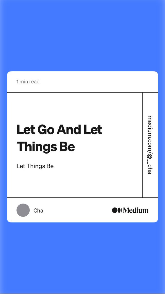 “Let Go And Let Things Be” by Cha
medium.com/@__cha/let-go-…