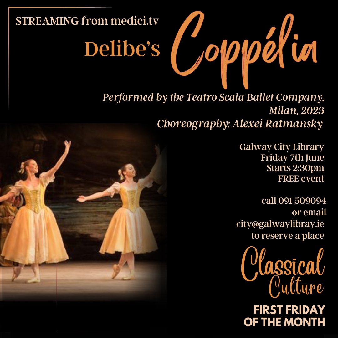 First Friday returns to @galwaycitylib with Delibe's 'Coppélia'. 🗓️Friday 7 June ⌚️2:30pm 📞091-509094 to book your place #AtYourLibrary #ClassicalCulture