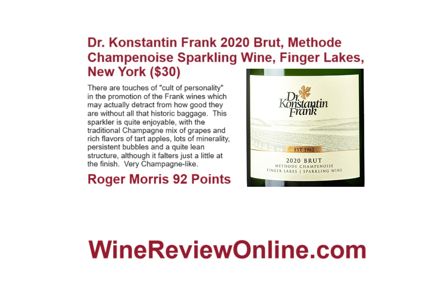 WineReviewOnline.com Featured Wine Review:
<a href="/DrFrankWine/">Dr. Frank Wine</a>  2020 Brut, Methode Champenoise Sparkling Wine, Finger Lakes, New York ($30)
Roger Morris 92 Points
"quite enjoyable ... rich flavors of tart apples, lots of minerality, persistent bubbles ... Very Champagne-like."