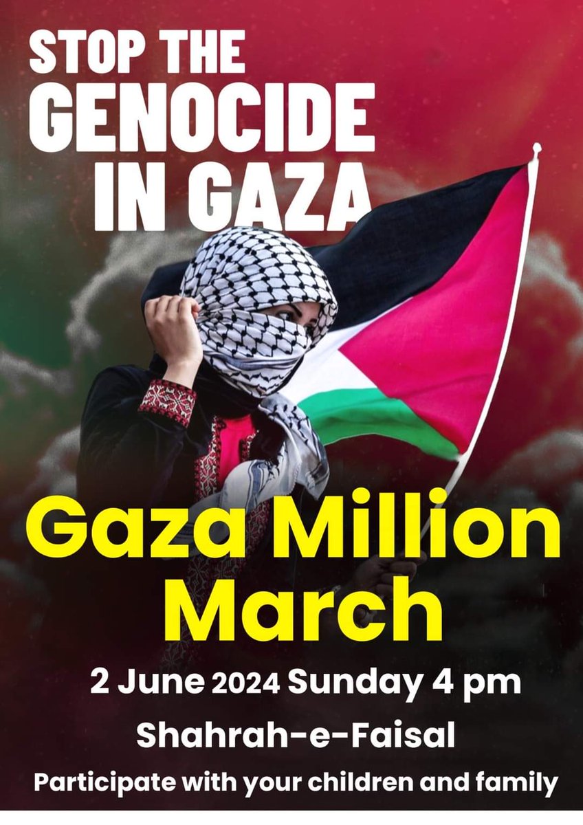 GAZA MILLION MARCH 2 JUNE AT 4 : 00 PM Shahrah e Faisal Karachi #RafahOnFire