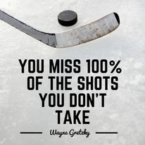 How many shots do you miss if you do not take them?