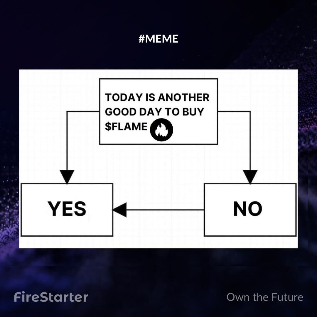 🔥 Hot tip of the day: Buy $FLAME 🙂‍↕️

#FirestarterFi