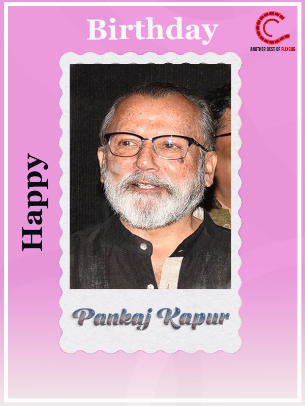 Wishing a very Happy  Birthday  to the wonderful actor Pankaj Kapur from #ciinee 

#pankajkapur #indianactor #hindi #theater #television #films #serials #awards #flimfareaward #nationalfilmawards #happybirthday #birthdaywish #wonderful #actor #newarrival #ciineeclassic