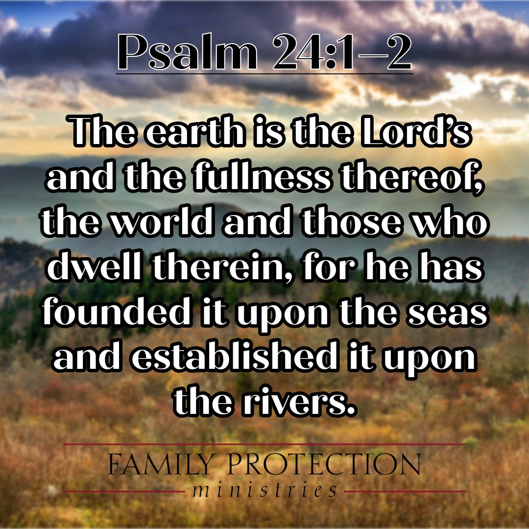 #verseoftheday #familyprotectionministries #inspirationalVerse #psalm24v1and2