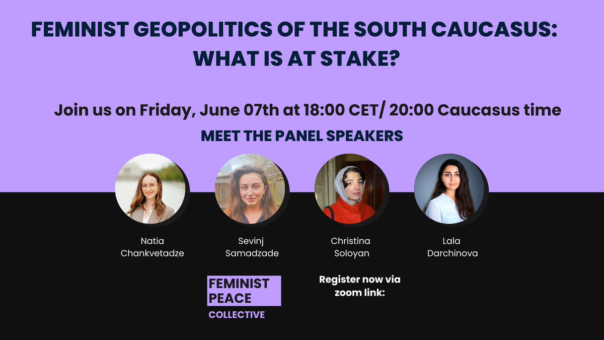Join us for an insightful panel discussion on 'Feminist Geopolitics of the South Caucasus,' where the critical feminist analysts will explore the intricate dynamics of gender, peace, and security in this geopolitically significant and turbulent region. 
feministpeacecollective.com/events/feminis…