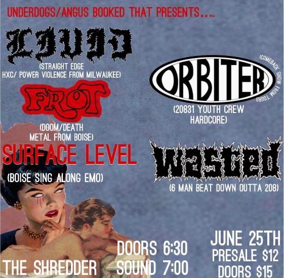 🎸JUST ANNOUNCED🎸

Underdogs Presents: Livid, Orbiter, Wasted, Frot, Surface Level

JUNE 25 | THE SHREDDER | 6:30 PM | 🎟️🔗: eventbrite.com/e/livid-orbite…

❤️‍🔥ALL AGES❤️‍🔥
