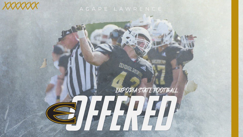 Agape Lawrence (@agapelawrence) on Twitter photo #AGTG After a great conversation with <a href="/CoachHarelson/">Cade Harelson</a> and <a href="/CoachMLoPo/">Michael LoPorto</a>, I am blessed to say I have received an offer from Emporia State University!
Keep the faith✝️
<a href="/EHSMavsFB/">EmersonFB</a>
<a href="/CoachCJCox/">Jason Cox</a>
<a href="/CoachKOMiller/">Kendall Miller</a>
#StingersUp #AGTG After a great conversation with <a href="/CoachHarelson/">Cade Harelson</a> and <a href="/CoachMLoPo/">Michael LoPorto</a>, I am blessed to say I have received an offer from Emporia State University!
Keep the faith✝️
<a href="/EHSMavsFB/">EmersonFB</a>
<a href="/CoachCJCox/">Jason Cox</a>
<a href="/CoachKOMiller/">Kendall Miller</a>
#StingersUp