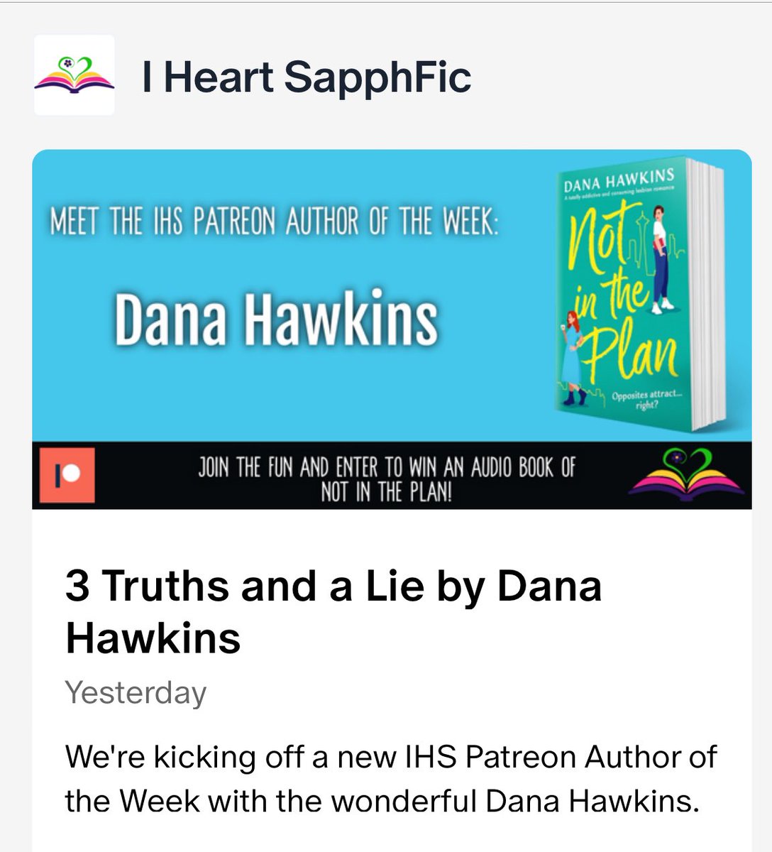 Dana Hawkins Author🌈 (@dhawkinsauthor) on Twitter photo So fun to partner with <a href="/IHeartLesfic/">I Heart SapphFic</a> . Check out their Patreon (link in comments) and play THREE TRUTHS AND A LIE with me with a chance to win a free audiobook of NOT IN THE PLAN 💕. #sapphicbooks #WritingCommmunity So fun to partner with <a href="/IHeartLesfic/">I Heart SapphFic</a> . Check out their Patreon (link in comments) and play THREE TRUTHS AND A LIE with me with a chance to win a free audiobook of NOT IN THE PLAN 💕. #sapphicbooks #WritingCommmunity