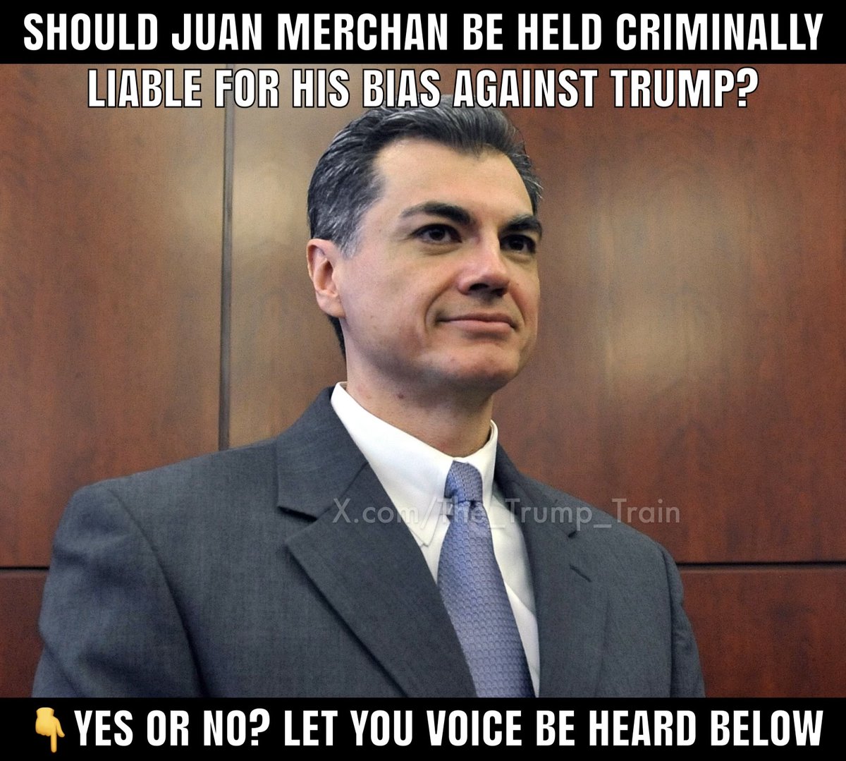 QUESTION: Should the Judge in the #TrumpTrial, Juan Merchan, be held criminally liable for his blatant bias against Former President Trump? YES or NO? Let your voice be heard 👇