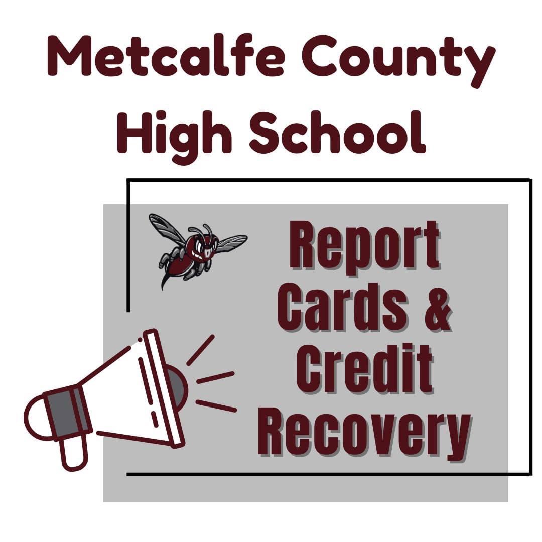 All 9th, 10th, and 11th grade student report cards will be mailed out this week. Students who qualified for credit recovery should have received a call from MCHS this week. If you need transportation for credit recovery, contact Mr. Herby Bunch at 270-432-4634 by Thurs