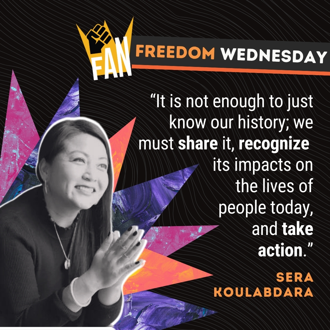 It's Freedom Wednesday! @serakoulabdara works to bring justice to Southeast Asia after U.S. warfare. 

At FAN, we celebrate turning knowledge into action as we fight for teaching anti-imperialist Asian-American history and immigration justice. 

#aapimonth #searac