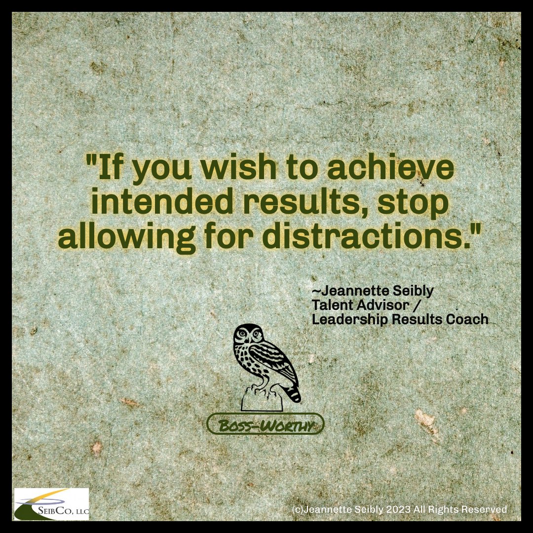 'If you wish to achieve intended results, stop allowing for distractions.' ~Jeannette Seibly SeibCo.com

#win #success #successmindset #growthmindset #business #entrepreneur #leadership #motivation #inspire #mindset #entrepreneurship #boss #teamresults #Attitude