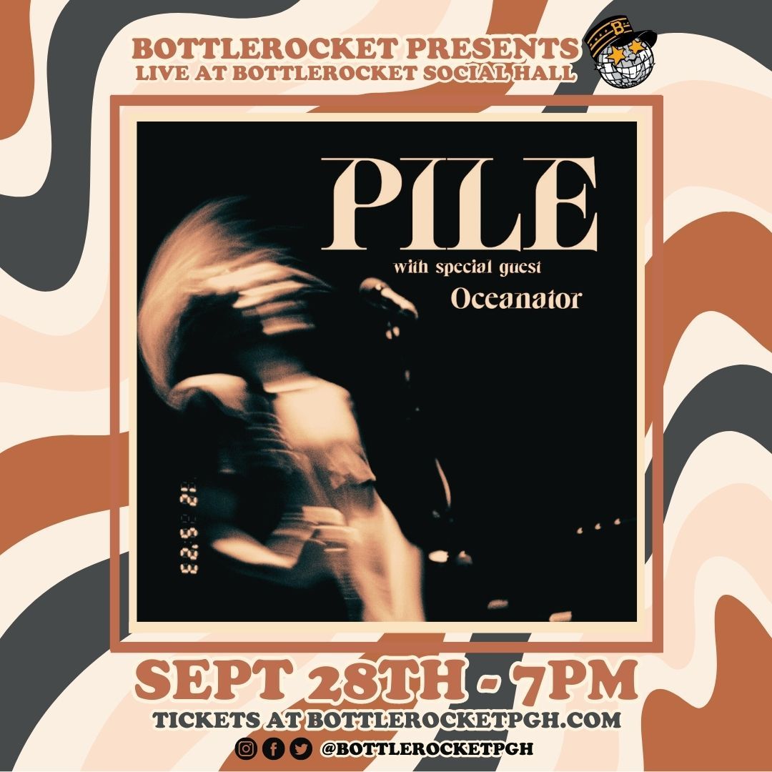 We are absolutely (like extremely) pumped to announce that PILE is coming to Bottlerocket on Saturday, September 28th with support from Oceanator. TICKETS GO ON SALE FRIDAY at 10AM!