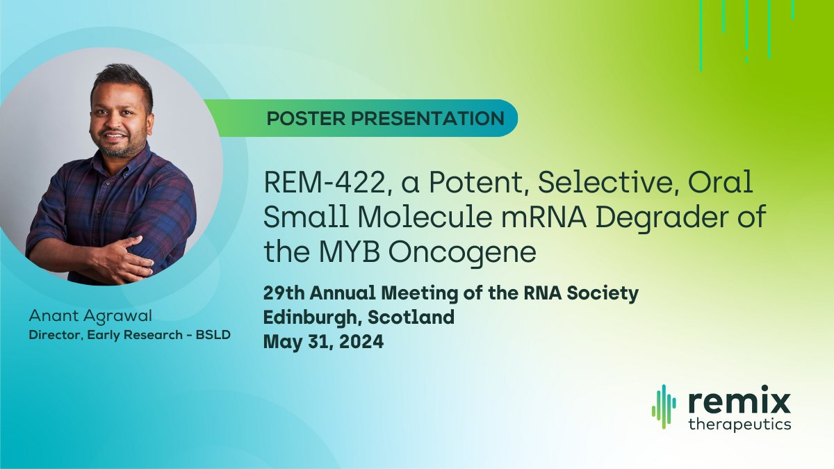 Looking forward to #Remixer Anant Agrawal presenting a poster at the @RNASociety Annual Meeting in Edinburgh on REM-422, a first-in-class orally available mRNA degrader of MYB discovered using our REMaster™ Platform.   See full schedule here: bit.ly/451KmKx