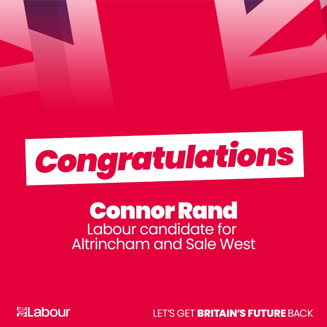 Announcement from Connor Rand: I am proud to have been selected as the Labour Party’s candidate for Altrincham &amp; Sale West for the upcoming general election.

This is our chance to offer hope for the future, and end 14 years of Tory chaos 

Vote for change on the 4th of July
