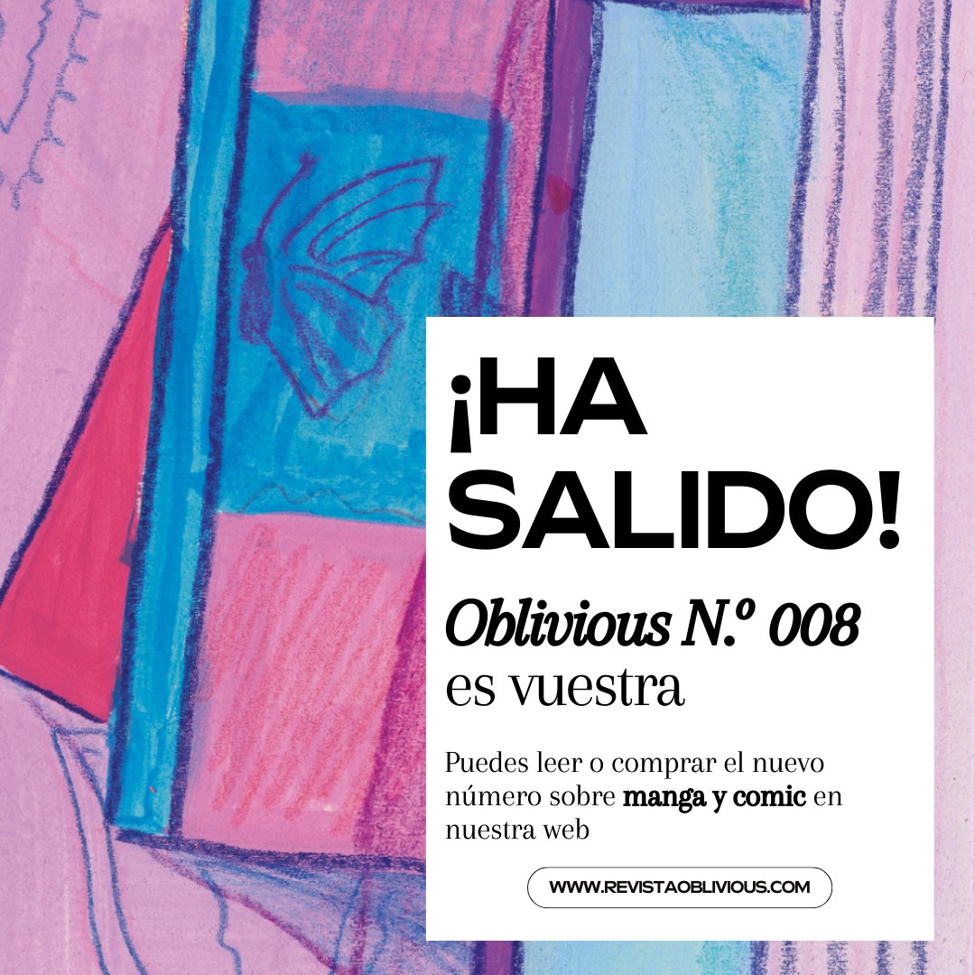 oblivious (@oblivious_rev) on Twitter photo 🗞️Acaba de salir Oblivious Nº 008🗞️
❤️🔥Este número está dedicado al manga y el comic. En él encontrarás, entre otros, entrevistas que nos ha encantado poder hacer, como a <a href="/paco_roca/">Paco Roca</a>, <a href="/marinavlsc_/">marinandome</a> o <a href="/camacuceditoria/">Camacuc Editorial</a>
🔗 Enlace al nuevo número aquí: revistaoblivious.com 🗞️Acaba de salir Oblivious Nº 008🗞️
❤️🔥Este número está dedicado al manga y el comic. En él encontrarás, entre otros, entrevistas que nos ha encantado poder hacer, como a <a href="/paco_roca/">Paco Roca</a>, <a href="/marinavlsc_/">marinandome</a> o <a href="/camacuceditoria/">Camacuc Editorial</a>
🔗 Enlace al nuevo número aquí: revistaoblivious.com
