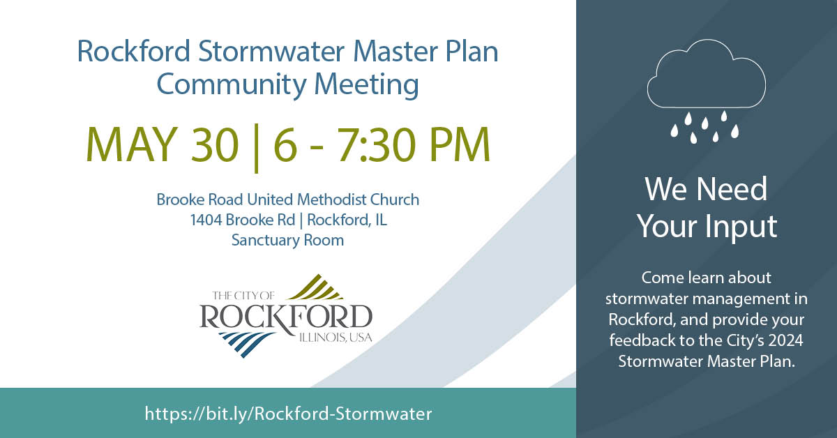 COMMUNITY MEETINGS TOMORROW: The City of Rockford Engineering Division and Engineering Consultant HR Green will be hosting community meetings to review its draft Stormwater Master Plan and ask for input and feedback from its residents.