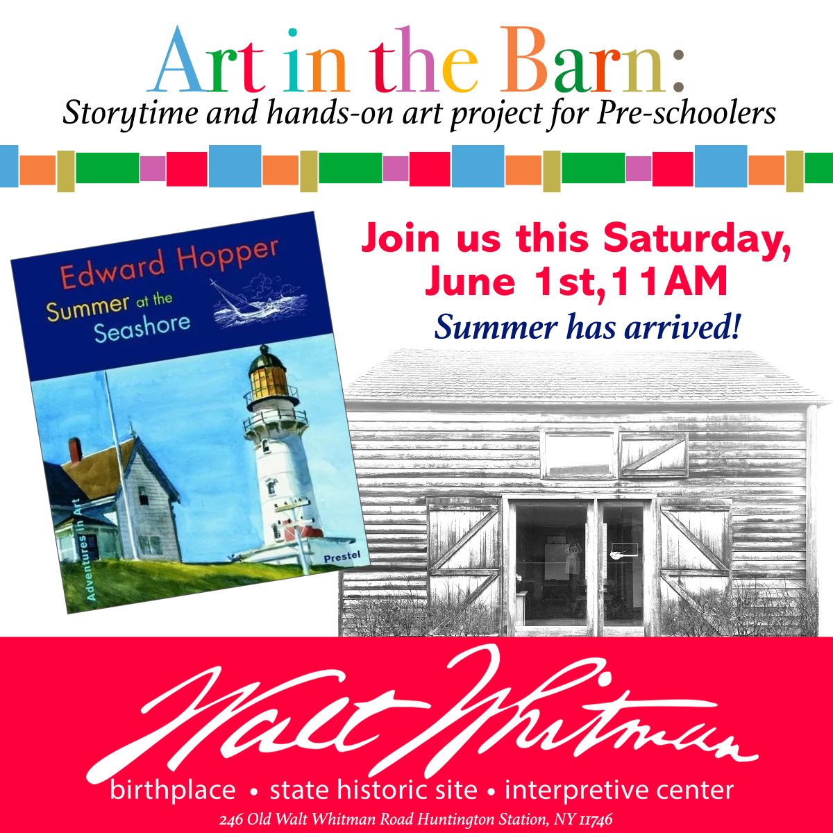 Join us this Saturday, June 1st for "Art in the Barn: Summer has arrived!" We will be painting and reading “Edward Hopper Summer at the Seashore” by Deborah Lyons. For more information visit waltwhitman.org/events/art-in-…