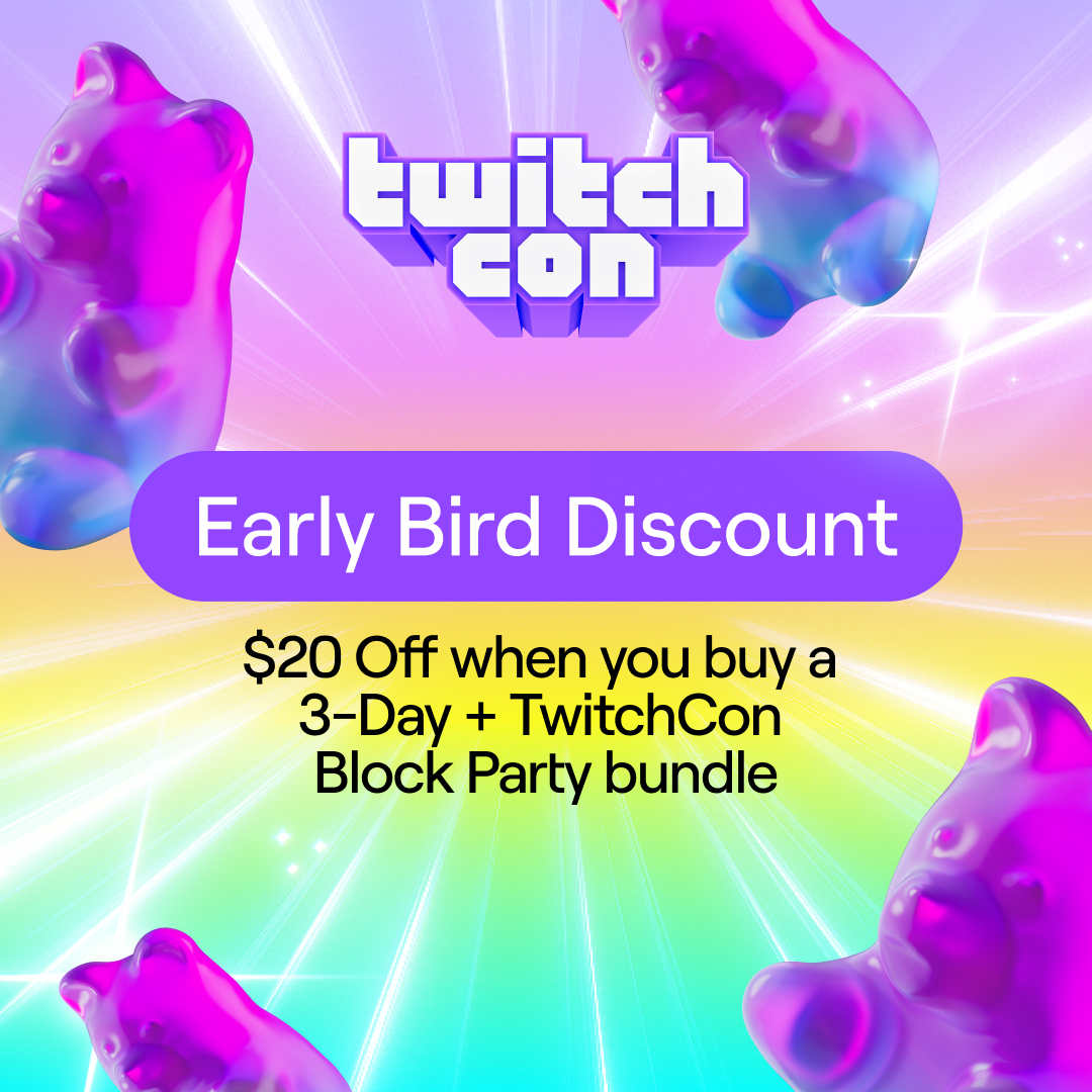 We hear it’s really cool to be an early bird. Not only do you get the worm, but you also score $20 off your San Diego tickets when you bundle the 3-Day with the TwitchCon Block Party. Hurry, discount only lasts till 6/12 at 11:59PM PST!