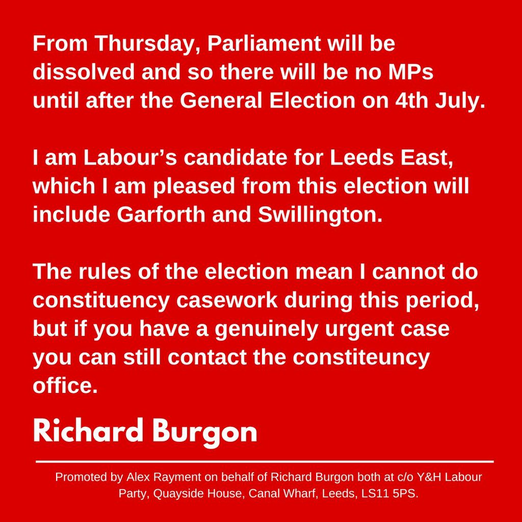 From Thursday, Parliament will be dissolved and so there will be no MPs until after the General Election on 4th July. I am Labour’s candidate for Leeds East, which I am pleased from this election will include Garforth and Swillington.