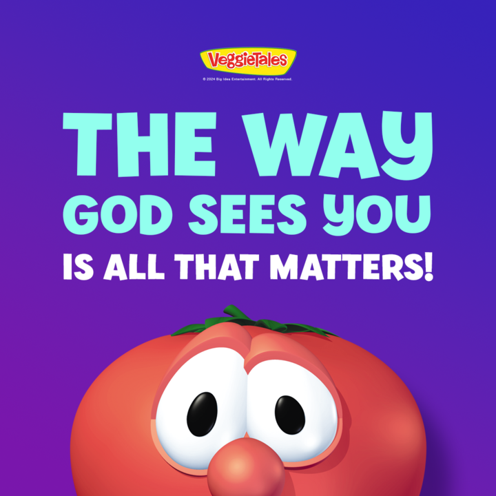 God made you in His own image! #veggietales