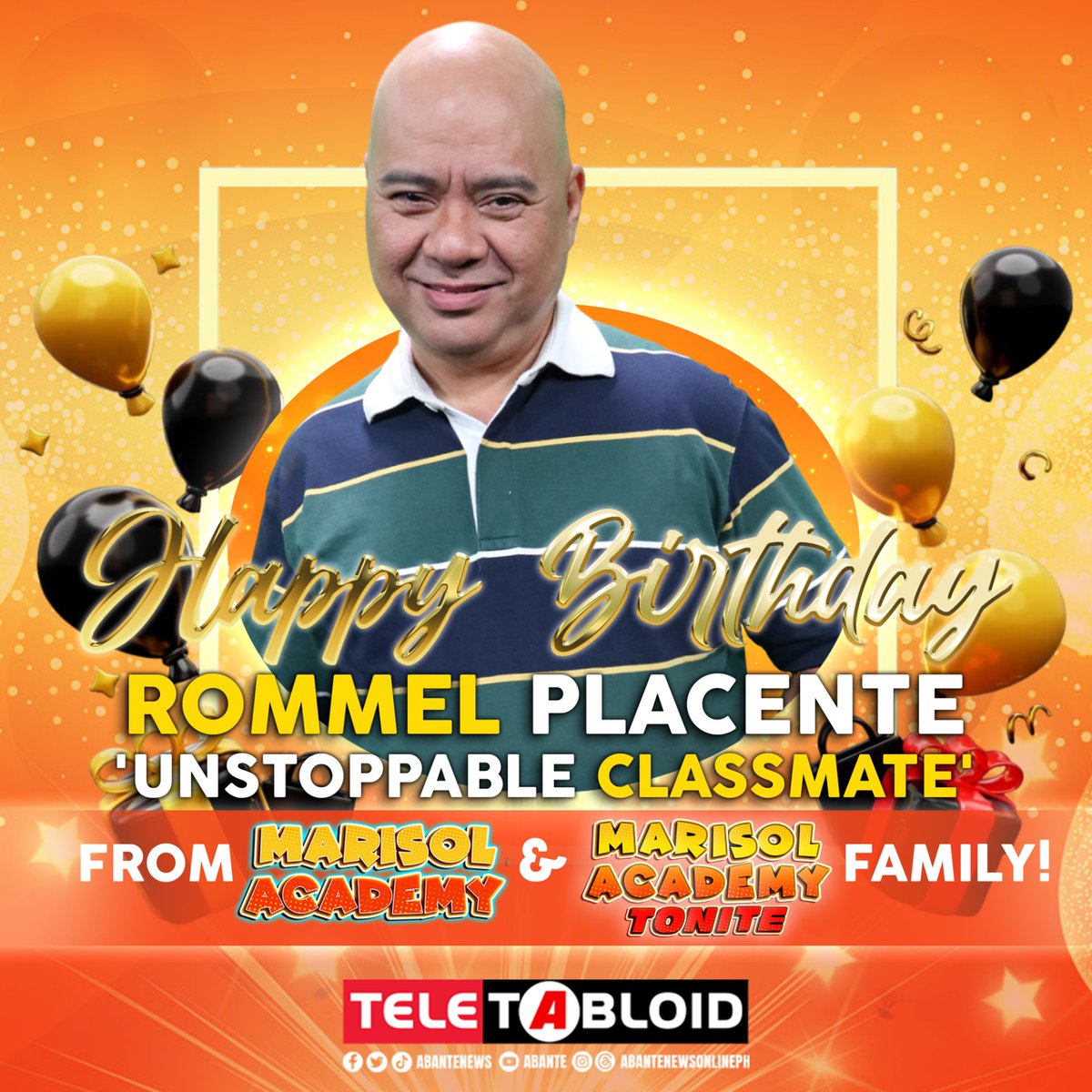 Happy Birthday ‘Marisol Academy' and 'Marisol Academy Tonite' host Rommel Placente! Patuloy pa sana ang biyaya at good health, aming 'Unstoppable Classmate!'
