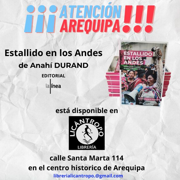 📌ATENCIÓN AREQUIPA Agradecemos la cálida recepción a nuestras actividades y les informamos que el libro 'Estallido en los andes' de la socióloga @AnahiDurandG esta disponible en Librería Licántropo (Calle Santa Marta 114 centro histórico Arequipa)