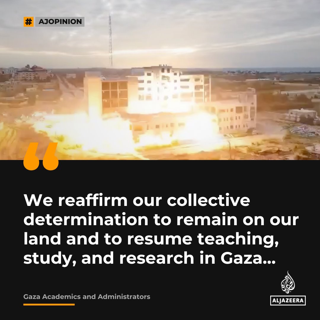 Open letter by Gaza academics and university administrators to the world— #AJOpinion by Gaza Academics and Administrators. 🔗: aje.io/cd1ght