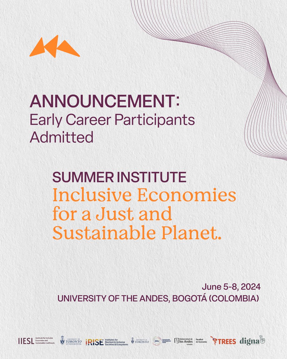 🌍 TREES at @Uniandes and IIESL at the @UofT  announce the 24 early-career participants for the inaugural Summer Institute in Inclusive Economies for a Just and Sustainable Planet! 🎉 Check the list of participants: shorturl.at/7SiVW (🧵1/2)