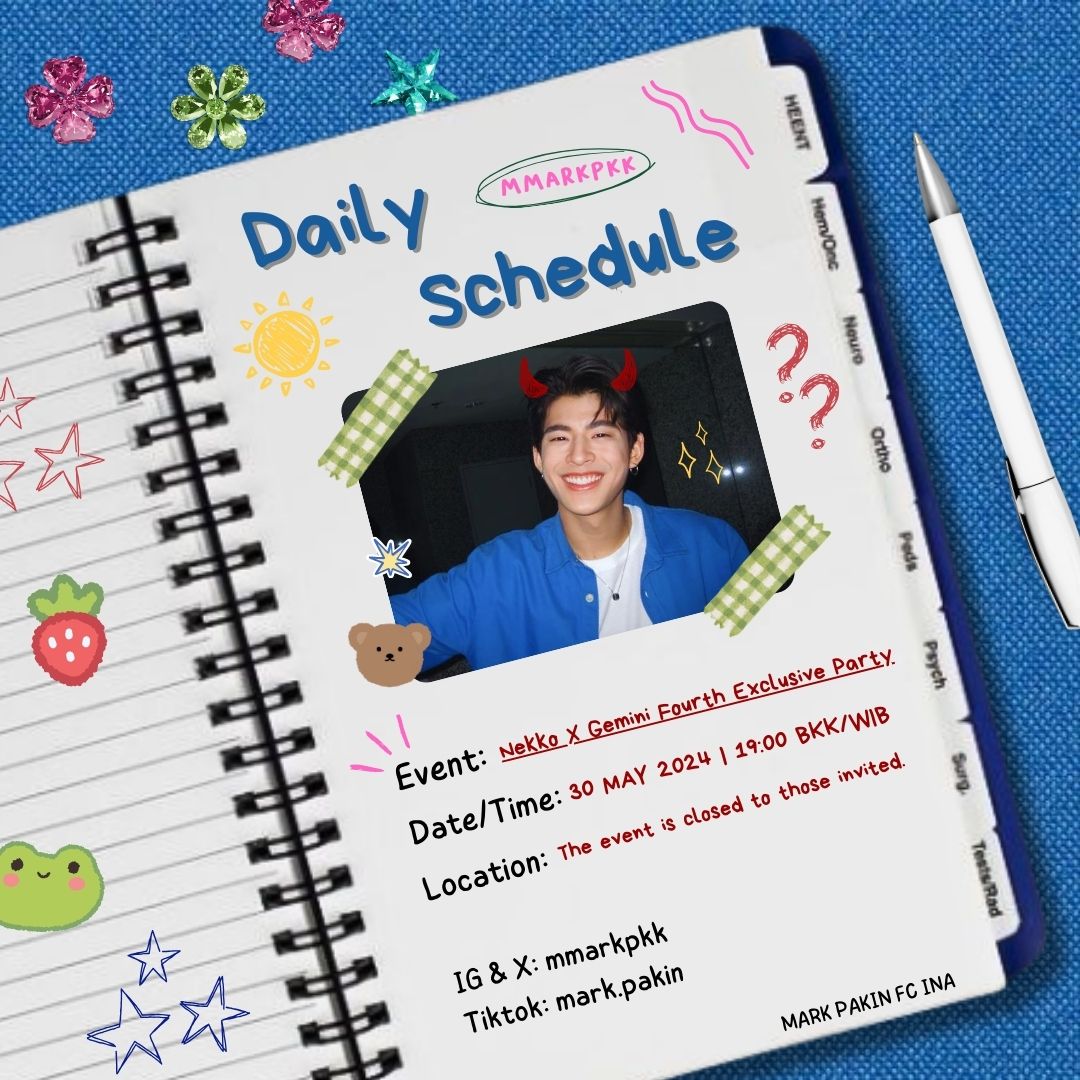 — #mmarkpkk daily schedule update 🦸🏻‍♂️

Nekko x Gemini Fourth Exclusive Party

🗓 30 May 2024
⏰️ 19:00 BKK/WIB 
📍 The event is closed to those invited 

#kkramm