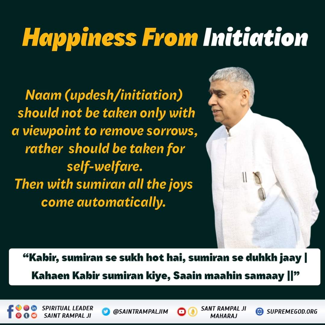 #GodMorningThursday Naam (updesh/initiation) should not be taken only with a viewpoint to remove sorrows, rather should be taken for self-welfare. #SaintRampalJiQuotes