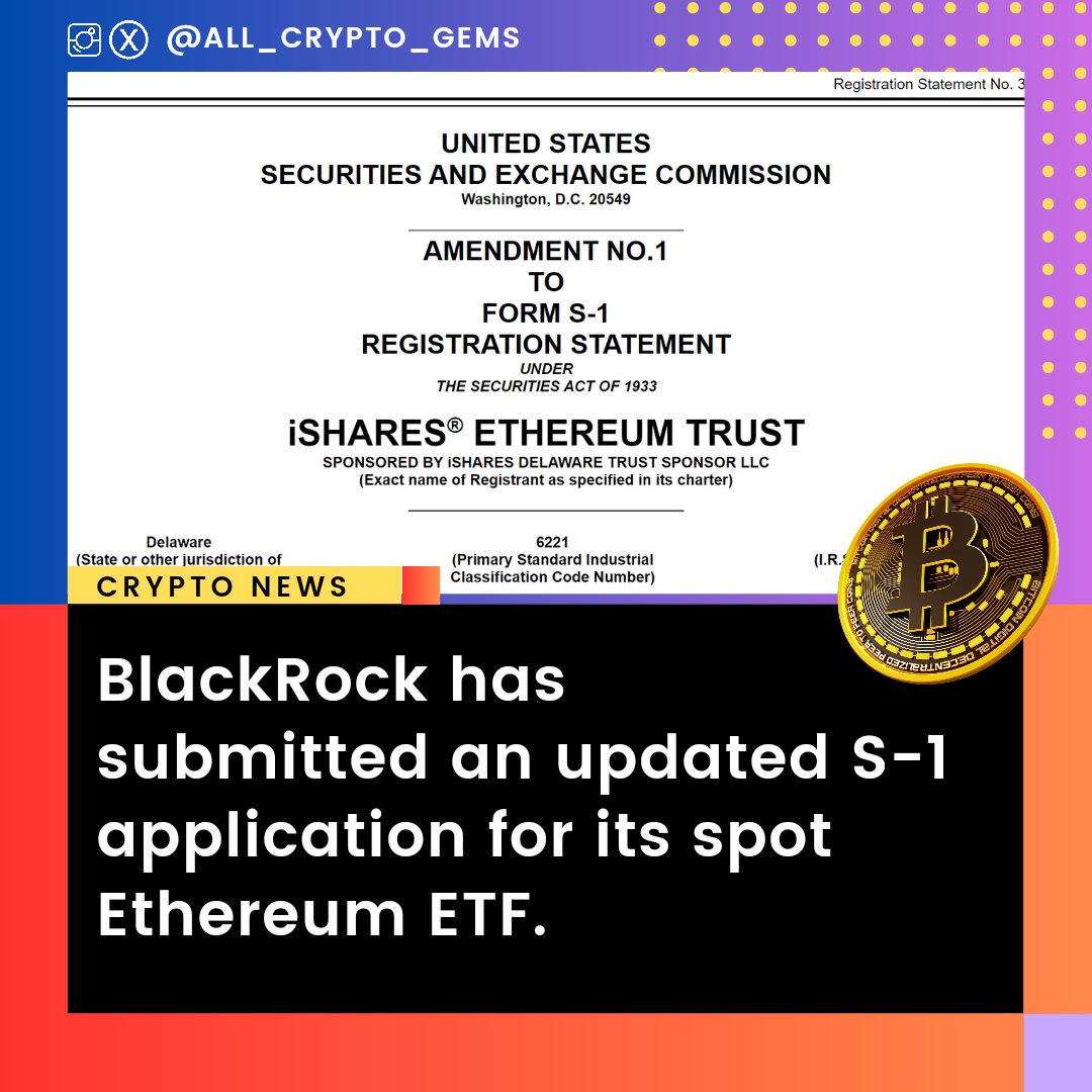 #BlackRock has submitted an updated S-1 application for its spot Ethereum ETF.  

#Bitcoin #btc #Finance $SOL #Ethereum #crypto #cryptocurrency #cryptonews #crypto #cryptoart #EthereumETF #trading #memecoin #cryptotrader #altcoin #cryptohack #coinbase #cryptocurrencynews #Binance