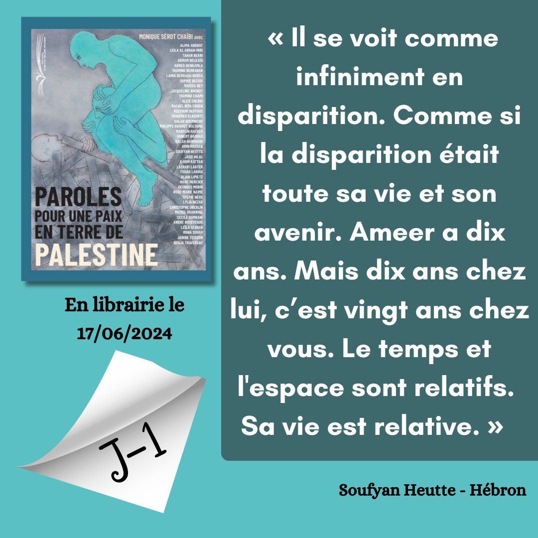 [NOUVELLE PARUTION J-1 - EXTRAIT 5/6]
Demain, le recueil collectif "Paroles pour une Paix en Terre de Palestine" sera disponible en librairie, dirigé par Monique Sérot Chaïbi, et 40 auteur.es et 10 artistes et contributeurs ont donné naissance à ce beau projet !