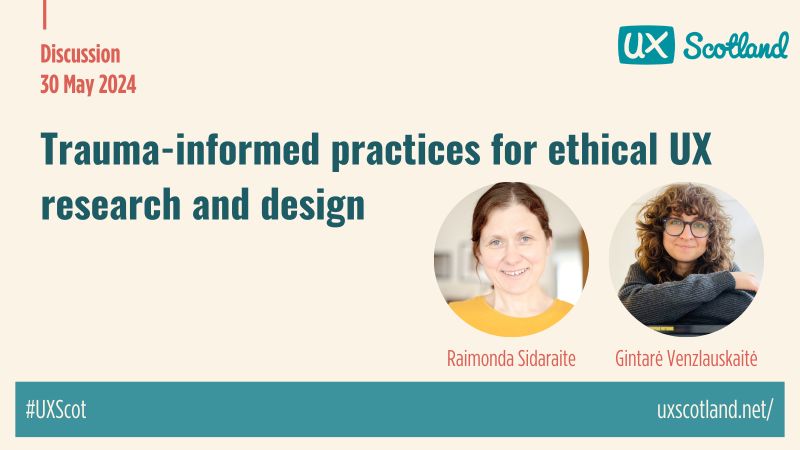 Today at UX Scotland, Raimonda and Gintarė from User Vision will present a discussion on a trauma-informed framework for UX practitioners, with best research practices and real-life examples. ow.ly/Ngxg50S1AgZ #UXScot