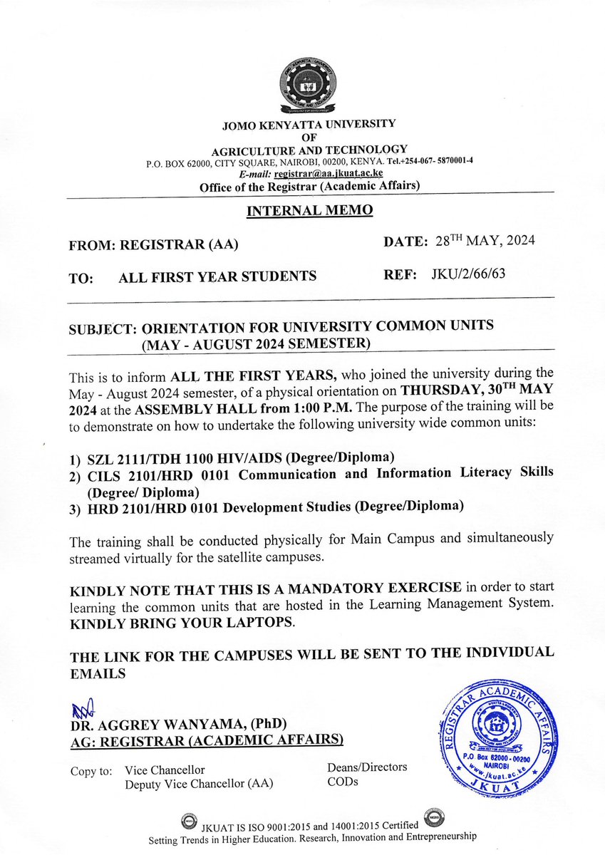 TO: ALL FIRST YEAR STUDENTS This is to inform ALL THE FIRST YEARS, who joined the university during the May - August 2024 semester, of a physical orientation to be held today, THURSDAY, 30TH MAY 2024 at the ASSEMBLY HALL from 1:00 P.M. Kindly follow the instructions in the memo