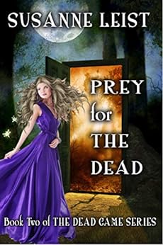 PREY FOR THE DEAD Five years of peace has ended for the residents of Oasis. Evil returns to wreak havoc on the seaside resort viewbook.at/Prey4Dead @SusanneLeist #Paranormal #Urban #Fantasy