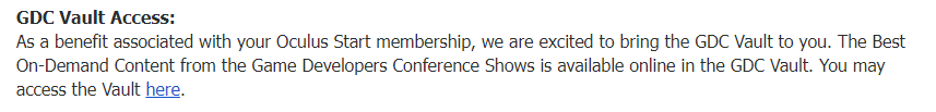 Just got accepted into Oculus Start program and access to the whole GDC vault! Very excited. I hope I can understand some of the videos there