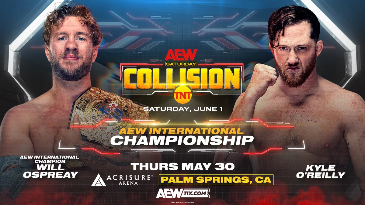 All Elite Wrestling (@aew) on Twitter photo See #AEWCollision LIVE TONIGHT before it airs THIS SATURDAY on TNT!
@acrisurearena | Palm Springs, CA
#AEW International Title
Will Ospreay (c) vs. Kyle O’Reilly
No rest for NEW International Champ <a href="/WillOspreay/">Will Ospreay • ウィル・オスプレイ</a> as he puts the title on the line against @KORCombat! See #AEWCollision LIVE TONIGHT before it airs THIS SATURDAY on TNT!
@acrisurearena | Palm Springs, CA
#AEW International Title
Will Ospreay (c) vs. Kyle O’Reilly
No rest for NEW International Champ <a href="/WillOspreay/">Will Ospreay • ウィル・オスプレイ</a> as he puts the title on the line against @KORCombat!