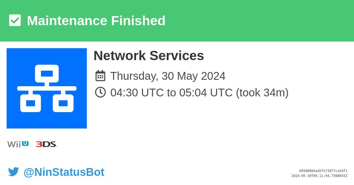 [Maintenance Finished]

Maintenance for 'Network Services' has finished.

#Maintenance #WiiU #Nintendo3DS