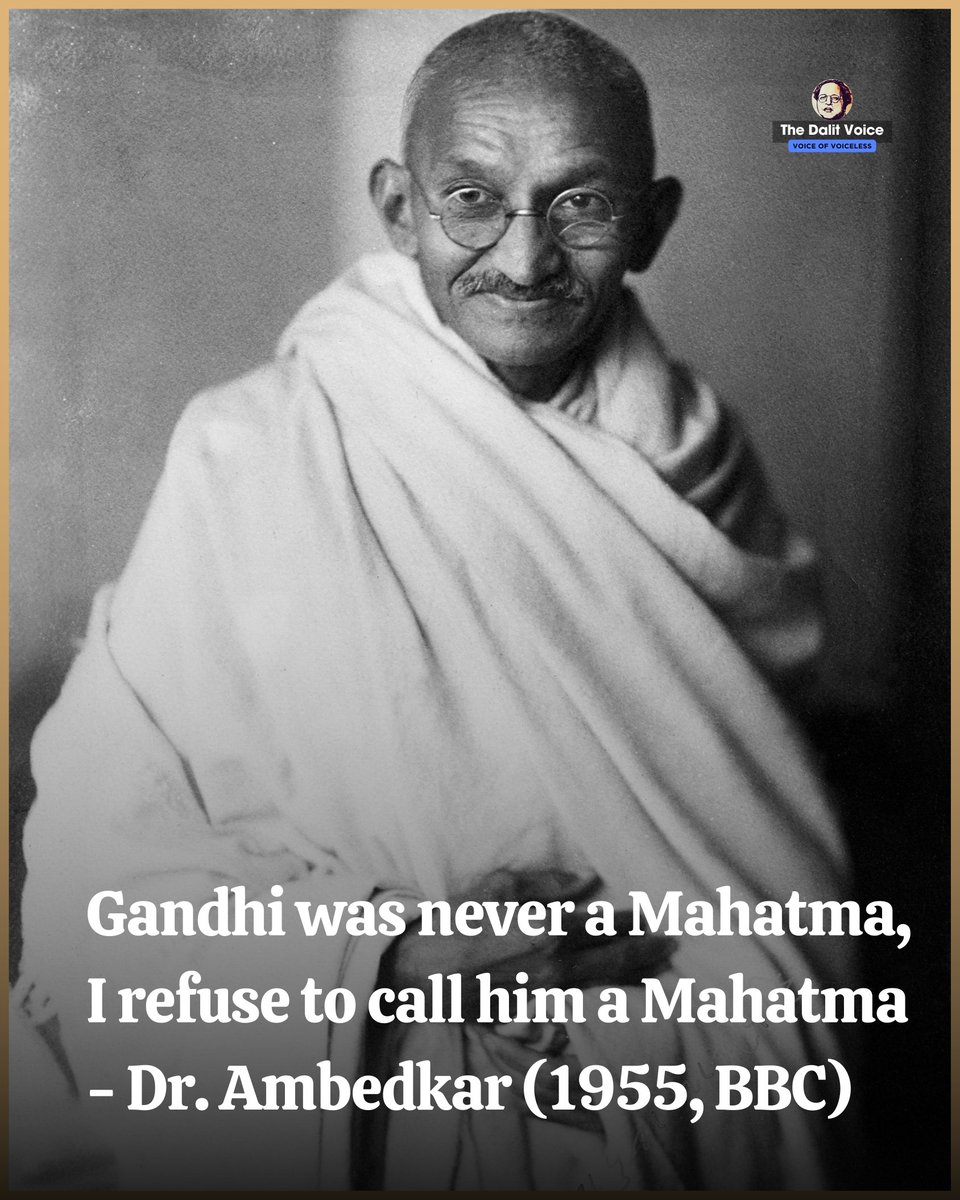 'Gandhi was never a Mahatma; I refuse to call him a Mahatma' - Babasaheb