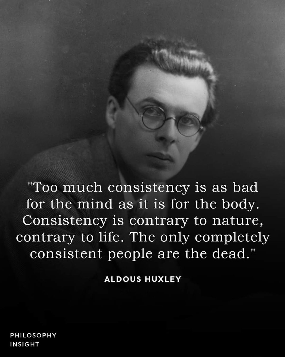 'Çok fazla tutarlılık akıl için olduğu kadar vücut için de kötüdür. Tutarlılık doğaya ve hayata terstir. Tamamen tutarlı kişiler sadece ölülerdir.' Aldous Huxley. #GününSözü #AldousHuxley #tbt