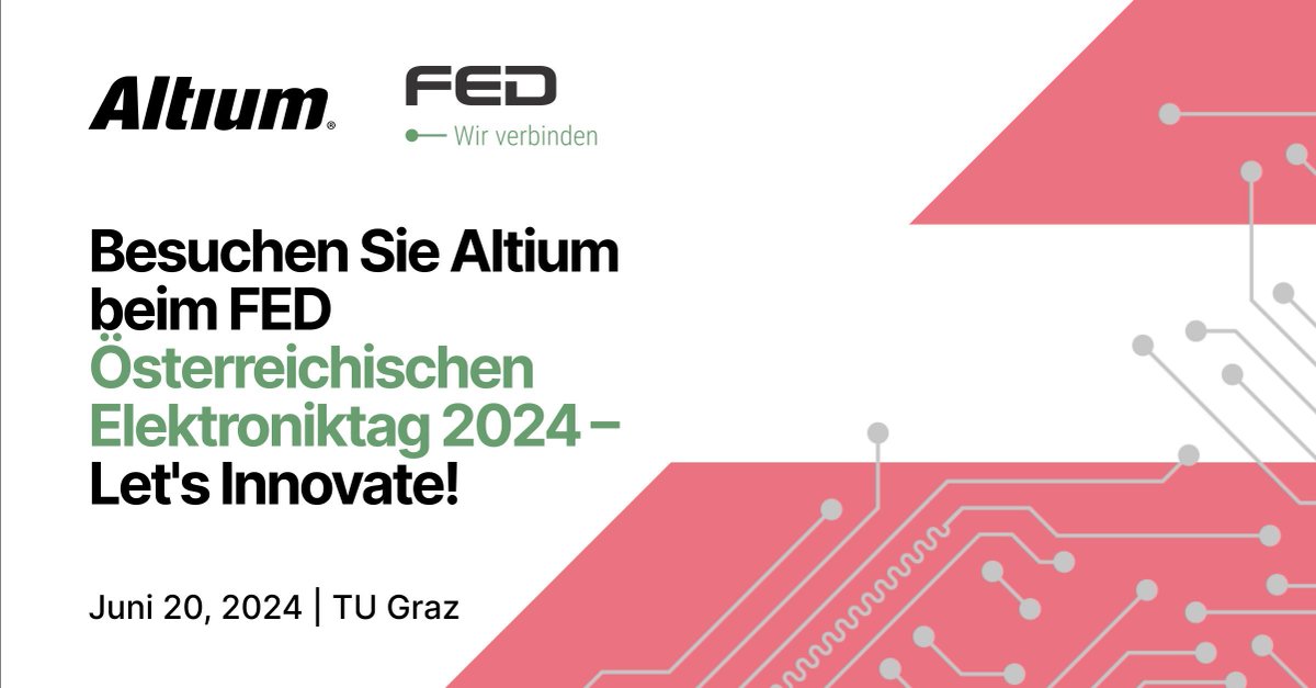 Altium nimmt am Österreichischen Elektroniktag 2024 teil! Diese erstklassige Veranstaltung der FED ist die erste Adresse für Führungskräfte der Elektronikbranche in Österreich und findet am 20. Juni 2024 an der TU Graz statt.