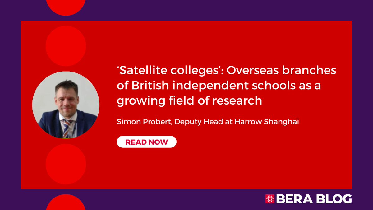 📝 NEW BLOG POST ‘Satellite colleges’: Overseas branches of British independent schools as a growing field of research By Simon Probert @simonjdprobert @UniofBath Read here: bera.ac.uk/blog/satellite…