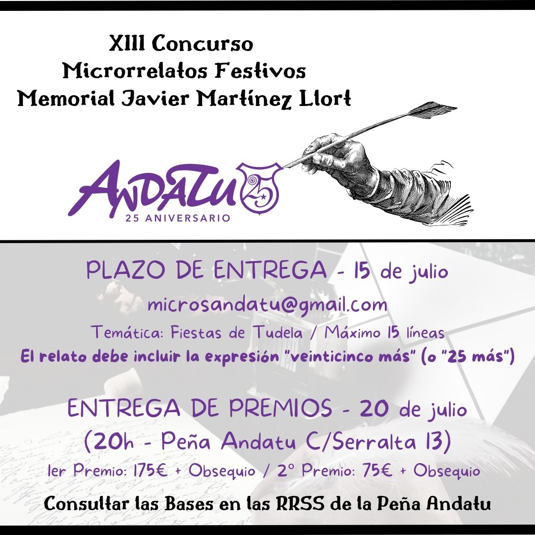 p_andatu's tweet photo. PEÑA ANDATU - 25° ANIVERSARIO

XIII Concurso Microrrelatos Festivos "Memorial Javier Martínez Llort"

🚨 El microrrelato ha de contener la expresión "veinticinco más" (o "25 más").

• 🥇 - 175€ + obsequio
• 🥈 - 75€ + obsequio

* Bases completas en esta publicación. https://t.co/IaCjLLpnTq