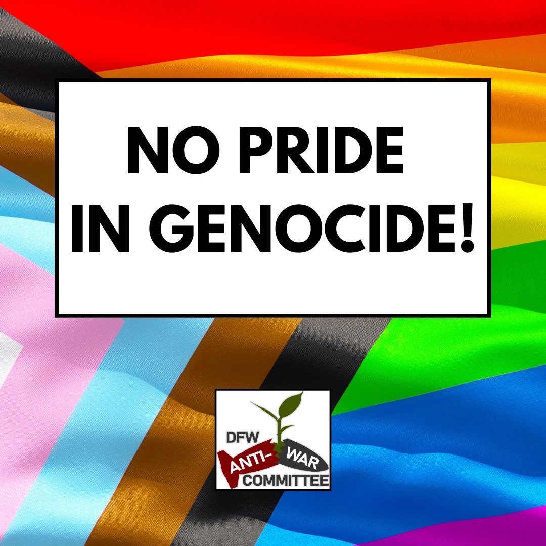 DFWAntiWar's tweet photo. A message from DAWC: No Pride in Genocide! (1/2) https://t.co/nZ6N761RGn