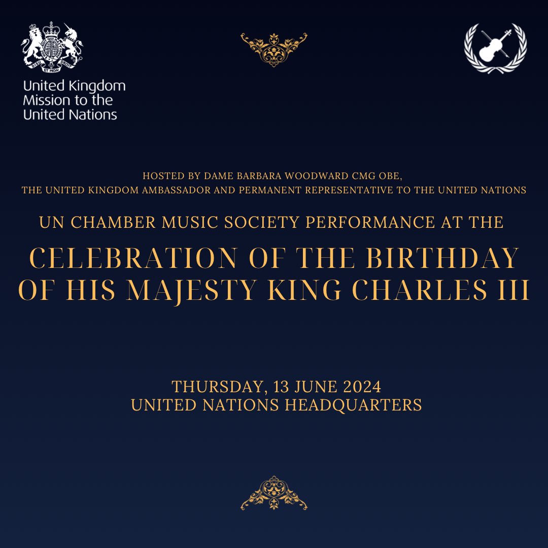 🇬🇧 🇺🇳 On 13 June 2024, at the United Nations Headquarters, the <a href="/unchambermusic/">UN Chamber Music Society</a> is honoured to perform at the Celebration of the Birthday of His Majesty King Charles III 👑 a hosted by the UK Ambassador and Permanent Representative to the UN, Dame Barbara Woodward CMG OBE.