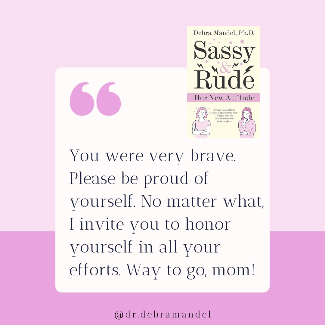 DrDebraMandel's tweet photo. You are brave and I am proud of you.👏

"You were very brave. Please be proud of yourself. No matter what, I invite you to honor yourself in all your efforts. Way to go, mom!"

#MotherDaughterRelationships #relationshiptips #newbooks #daughterissues #motherissues @UranoPublish https://t.co/tNPdErktq7